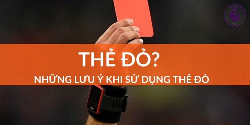 Một số chú ý khi áp dụng Red Card trong trận bóng đá