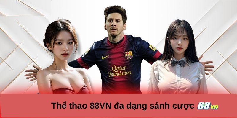 Phong phú các sảnh cá cược thể thao 88vn